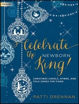 Celebrate the Newborn King! piano sheet music cover